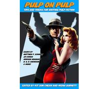 Pulp on Pulp: Tips and Tricks for Writing Pulp Fiction