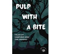 Pulp with a Bite: Tales of vampires and the undead