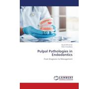 Pulpal Pathologies in Endodontics: From Diagnosis to Management