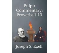Pulpit Commentary: Proverbs 1-10