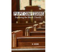 Pulpit Confessions: Exposing the Black Church