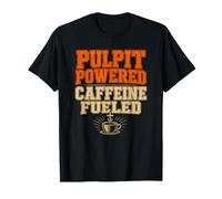 Pulpit Powered Caffeine Fueled Pastor Coffee Faith T-Shirt