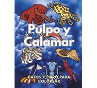 Pulpo y Calamar: Datos y libro para colorear: Libro de actividades para niños de 2 a 16 años
