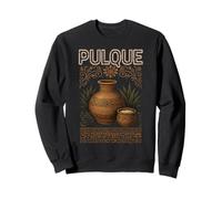PULQUE ancient Mexican drink Azteca beverage pulqueria agave Sweatshirt