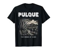 Pulque THE Drink of Gods Ancient Azteca Beverage Mexico Holy T-Shirt