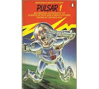 Pulsar 1: An Original Anthology of Science Fiction And Science Futures: No. 1