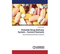 Pulsatile Drug Delivery System - Current Scenario: For the Commonest Disease Treatment