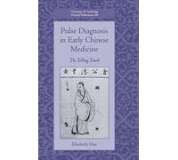 Pulse Diagnosis in Early Chinese Medicine : The Telling Touch
