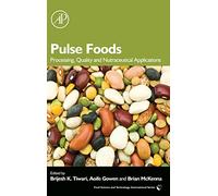 Pulse Foods: Processing, Quality and Nutraceutical Applications (Food Science and Technology (Academic Press))
