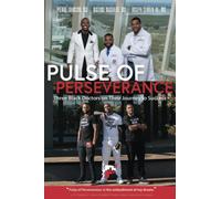 Pulse of Perseverance: Three Black Doctors on Their Journey to Success