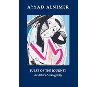 PULSE OF THE JOURNEY: An Artist's Autobiography