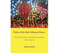 Pulse of the Sub-Saharan Dunes, The Socioeconomic and Political moments: Africa in focus
