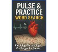 Pulse & Practice Word Search: Cardiology Terminology Challenges for Nurses: Word Searches with Easy to Read Print about Cardiology Nurses, EKG, ECG ... Gift for Vacations, Holidays and Free Times