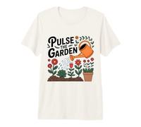 Pulse the Garden Funny Gardening Quote Plant Lover Premium T-Shirt
