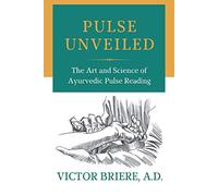 Pulse Unveiled: The Art and Science of Ayurvedic Pulse Reading