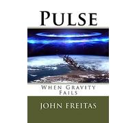 Pulse: When Gravity Fails: Volume 1 (Pulse Science Fiction Series)