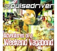 Pulsedriver - Adventures Of A Weekend Vagabond