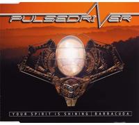 Pulsedriver - Your spirit is shining/Barracuda [Single-CD]
