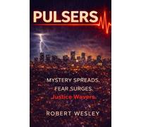 PULSERS: Mystery Spreads, Fear Surges, Justice Wavers