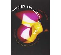 Pulses of Abstraction: Episodes from a History of Animation
