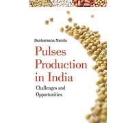 Pulses Production in India: Challenges and Opportunities