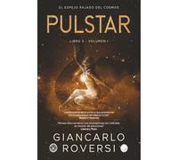 Púlstar III - El espejo rajado del cosmos: Un thriller de ciencia ficción dura distópica, filosófica y visionaria (VOLUMEN 1) (Púlstarverso)