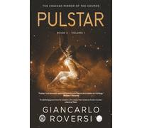 Pulstar III - The Cracked Mirror of the Cosmos: a dystopian, philosophical and visionary hard sci-fi thriller (VOLUME 1) (Pulstarverse)