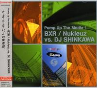 Pump Up the Media Bxr - Media2001 Bxr Mixed By Shinkawa