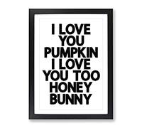 Pumpkin And Honey Bunny Typography Quote Framed Print | A4 Black Framed Wall Art | Ready to Hang | Modern Animal Picture | Living Room Bedroom Lounge Office