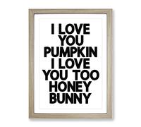 Pumpkin And Honey Bunny Typography Quote Framed Wall Art Print, Ready to Hang Picture for Living Room Bedroom Home Office Décor, Oak A3 (34 x 46 cm)