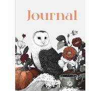Pumpkin and Owl Garden: A 260 Page Lined Notebook and Journal For Thoughts, Ideas, and Inspiration