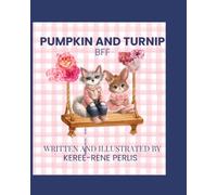 Pumpkin and Turnip: Best Friends Forever: BFF
