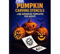 Pumpkin Carving Stencils: 50+ Advanced Templates for Adults | Funny and Spooky Designs for Halloween Decorations, Parties, and Jack-o'-Lantern Art