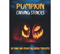 Pumpkin Carving Stencils: 50 Funny & Spooky Halloween Patterns For Pumpkin Crafts