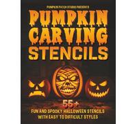 Pumpkin Carving Stencils: 55+ Fun and Spooky Halloween Jack-o'-Lantern Easy To Difficult Style Templates