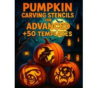 Pumpkin Carving Stencils for advanced: 50+ Funny & Spooky Halloween Templates - Perfect for Adults & Teens Looking for a Fun and Spooky DIY Challenge