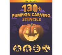 Pumpkin carving stencils: Over 130 Halloween jack olantern pumpkin designs. Including Witches, Cats, skulls, bats, ghosts, and so much more! (Best Pumpkin Carving Stencils 2025)