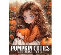 Pumpkin Cuties Coloring Book: Embrace the Magic of Cute Pumpkins Coloring Pages with Fun and Festive Designs for All Ages