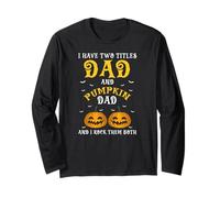 Pumpkin Dad Halloween Humor Rock Both My Titles Long Sleeve T-Shirt