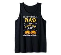 Pumpkin Dad Halloween Humor Rock Both My Titles Tank Top