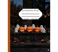 Pumpkin & Ghost Composition Book: Cute Halloween Notebook for Kids