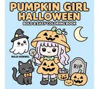 Pumpkin Girl Halloween: Bold & Easy Coloring Book for Kids & Adults: 40 Cute & Spooky Designs for Relaxing Coloring Fun (Cute Spooky & Magical Girls Coloring Series)