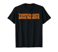 Pumpkin Guts Drive Me Nuts Funny Halloween T-Shirt