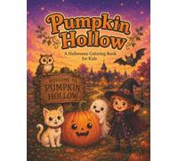 Pumpkin Hollow: A Cozy Halloween Coloring Book for Kids Ages 4-8