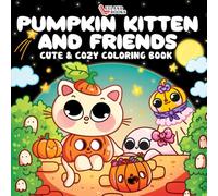 Pumpkin Kitten and Friends: Happy Halloween Cat Coloring, Pumpkin Coloring Book For Adults With Cute Coloring Pages | Trick Or Treat With Halloween Coloring (Cute And Cozy)
