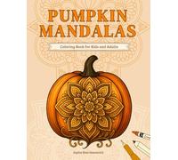 Pumpkin Mandala Coloring Book: 60 Creative Designs for Kids and Adults