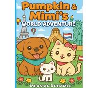 Pumpkin & Mimi’s World Adventure: A Kawaii-Style Coloring Book for Kids - Travel the Globe with Two Adorable Friends!