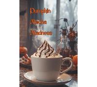 Pumpkin Mocha Madness: A Cozy Fall Coffee Notebook for Pumpkin Spice Lovers