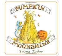 Pumpkin Moonshine (Classic Board Books) - Board book NEW Tasha Tudor(Aut 2015-08