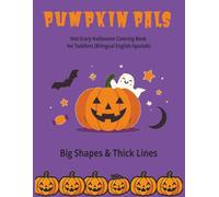 Pumpkin Pals: Not-Scary Halloween Coloring for Toddlers (Bilingual English-Spanish): Big Shapes, Thick Lines, Color & Trace, Ages 2-4 (Holiday Pals Bilingual Coloring)